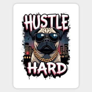 Hustle hard - Hustle hard: Pug Dog Street Style Sticker